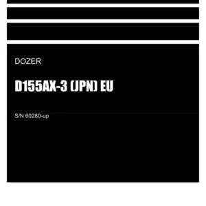 KOMATSU D155AX-3 (JPN) FOR EU BULLDOZER OPERATION & MAINTENANCE MANUAL SN 60280-UP