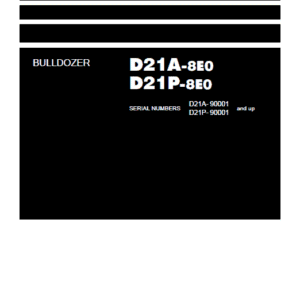 Komatsu D21A-8E0 & D21P-8E0 Bulldozer Service Repair Manual PDF (SN 90001-Up)