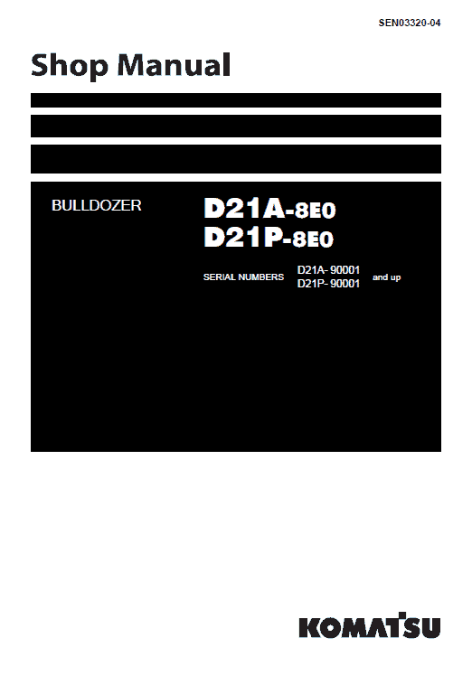 Komatsu D21A-8E0 & D21P-8E0 Bulldozer Service Repair Manual PDF (SN 90001-Up)