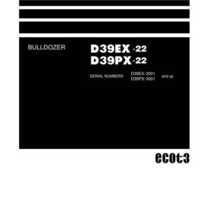 KOMATSU D39EX-22, D39PX-22 (JPN) BULLDOZER SERVICE REPAIR MANUAL SN 3001-UP
