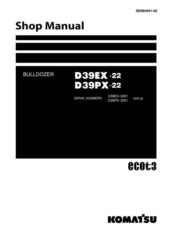 KOMATSU D39EX-22, D39PX-22 (JPN) BULLDOZER SERVICE REPAIR MANUAL SN 3001-UP
