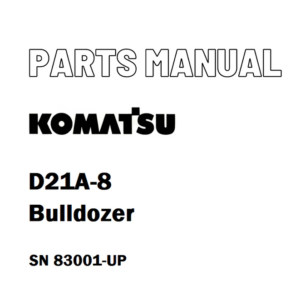 Komatsu D21A-8 Bulldozer Parts Manual SN 83001-UP