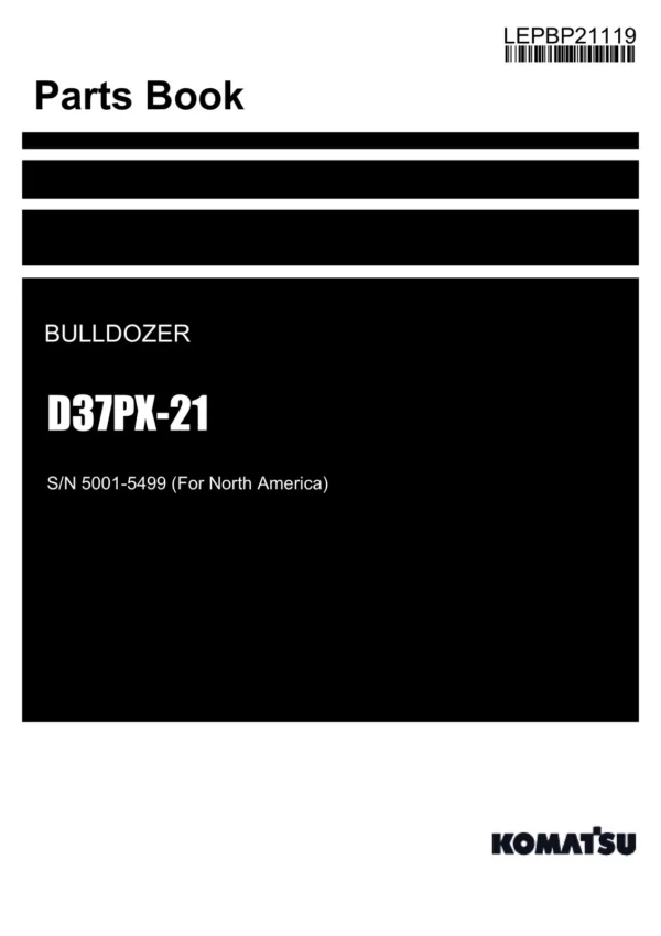Komatsu D37PX-21 Bulldozer Parts Catalog Manual SN 5001-5499 For North America
